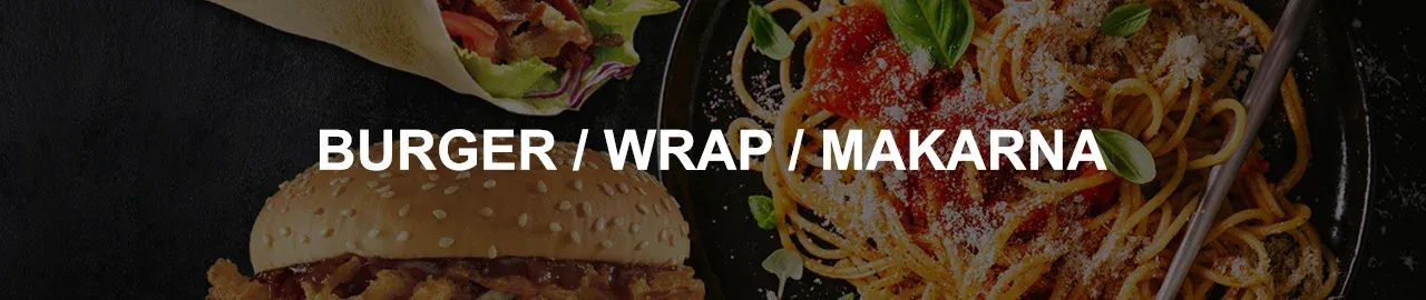 Burger & Wrap & Makarna